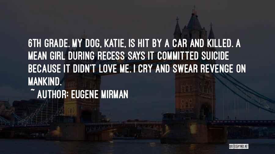 A Mean Girl Quotes By Eugene Mirman