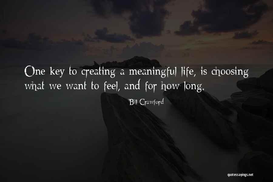 A Meaningful Life Quotes By Bill Crawford A Meaningful Life Quotes By Bill Crawford