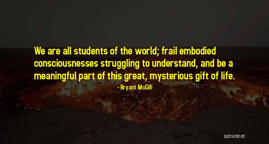 A Meaningful Life Quotes By Bryant McGill A Meaningful Life Quotes By Bryant McGill