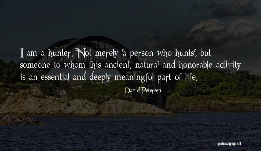 A Meaningful Life Quotes By David Petersen A Meaningful Life Quotes By David Petersen