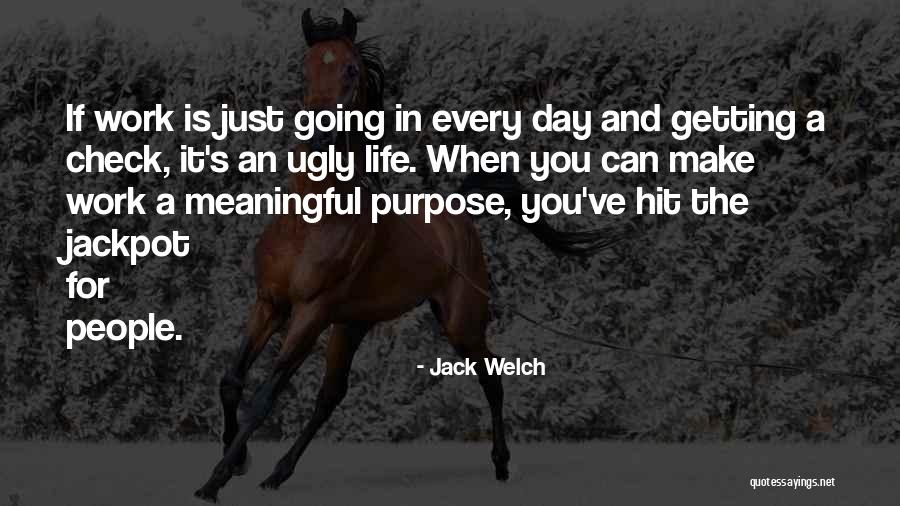 A Meaningful Life Quotes By Jack Welch A Meaningful Life Quotes By Jack Welch