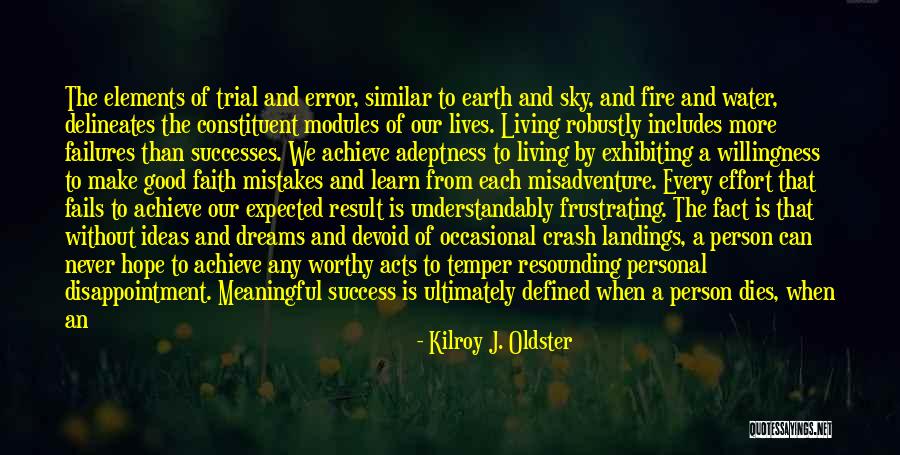 A Meaningful Life Quotes By Kilroy J. Oldster A Meaningful Life Quotes By Kilroy J. Oldster