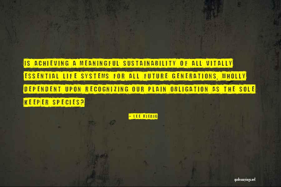A Meaningful Life Quotes By Lee Kierig A Meaningful Life Quotes By Lee Kierig