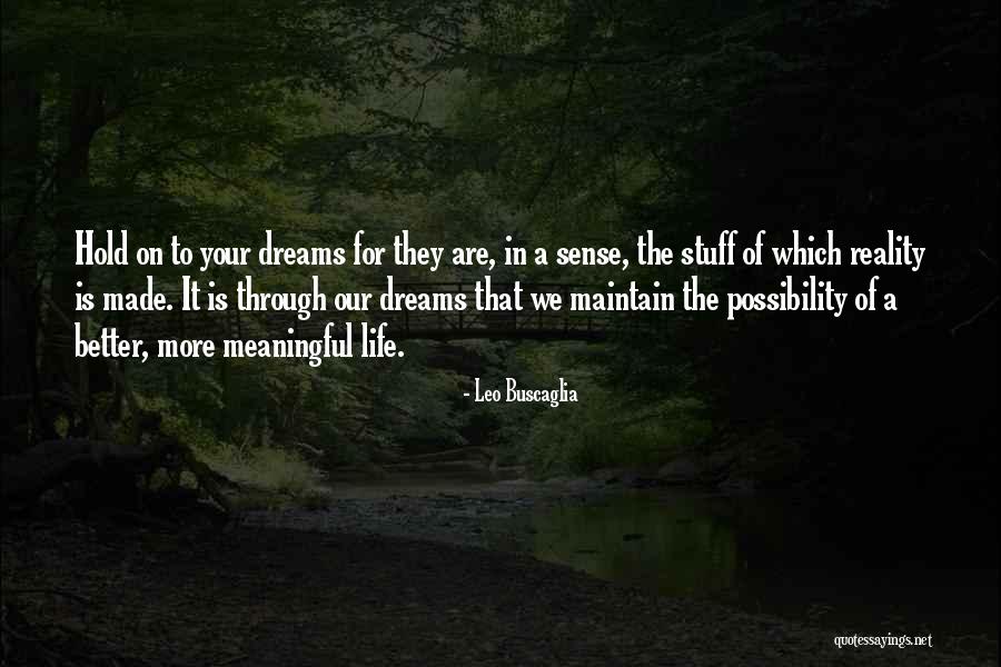 A Meaningful Life Quotes By Leo Buscaglia A Meaningful Life Quotes By Leo Buscaglia