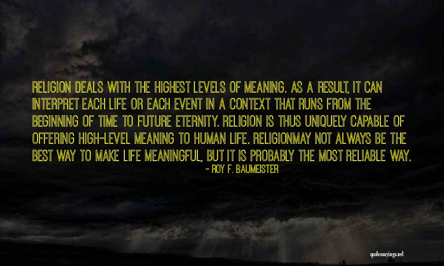 A Meaningful Life Quotes By Roy F. Baumeister A Meaningful Life Quotes By Roy F. Baumeister