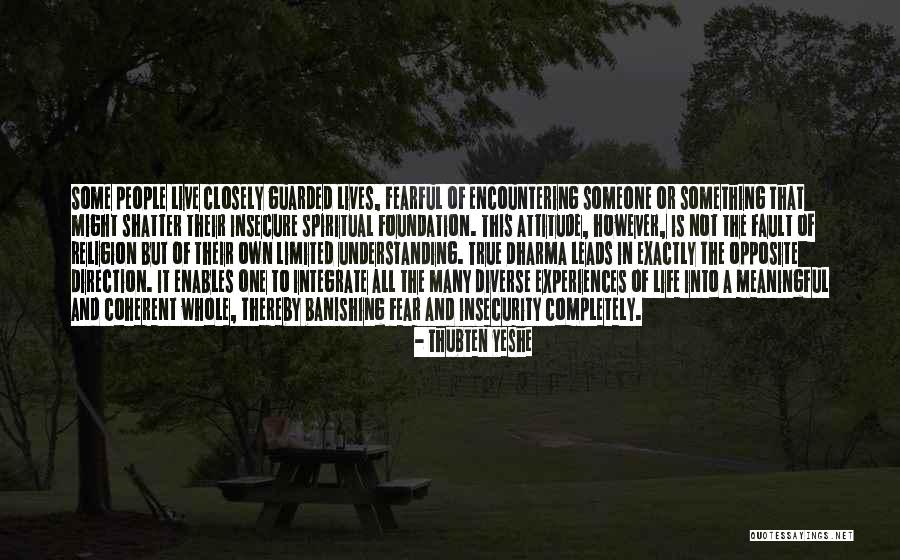 A Meaningful Life Quotes By Thubten Yeshe A Meaningful Life Quotes By Thubten Yeshe