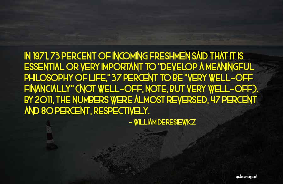 A Meaningful Life Quotes By William Deresiewicz A Meaningful Life Quotes By William Deresiewicz