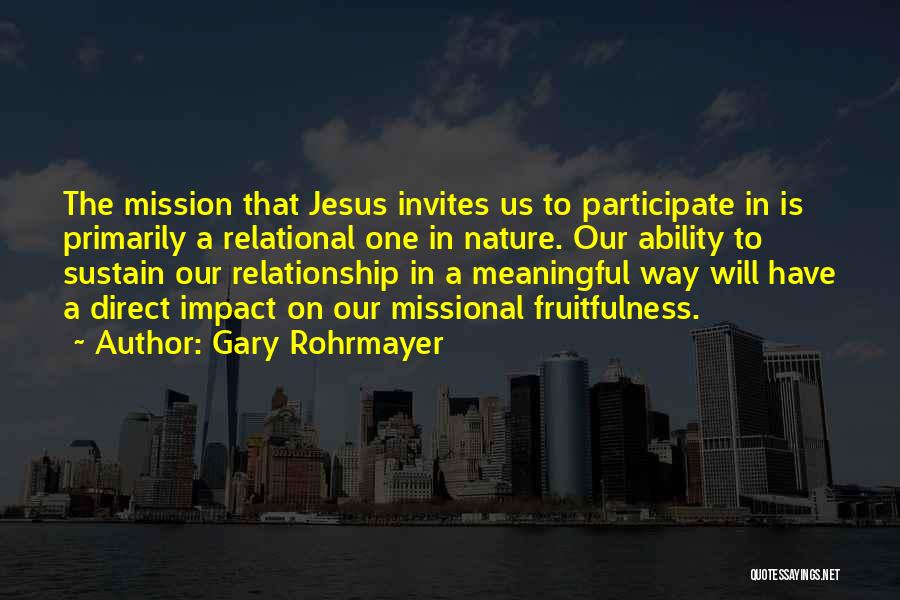 A Meaningful Relationship Quotes By Gary Rohrmayer