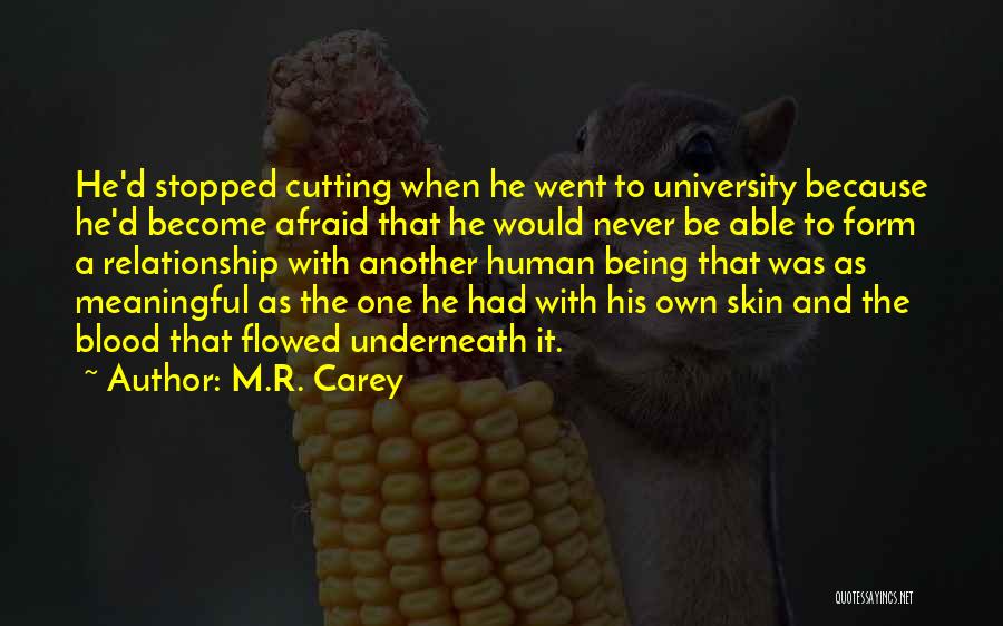 A Meaningful Relationship Quotes By M.R. Carey