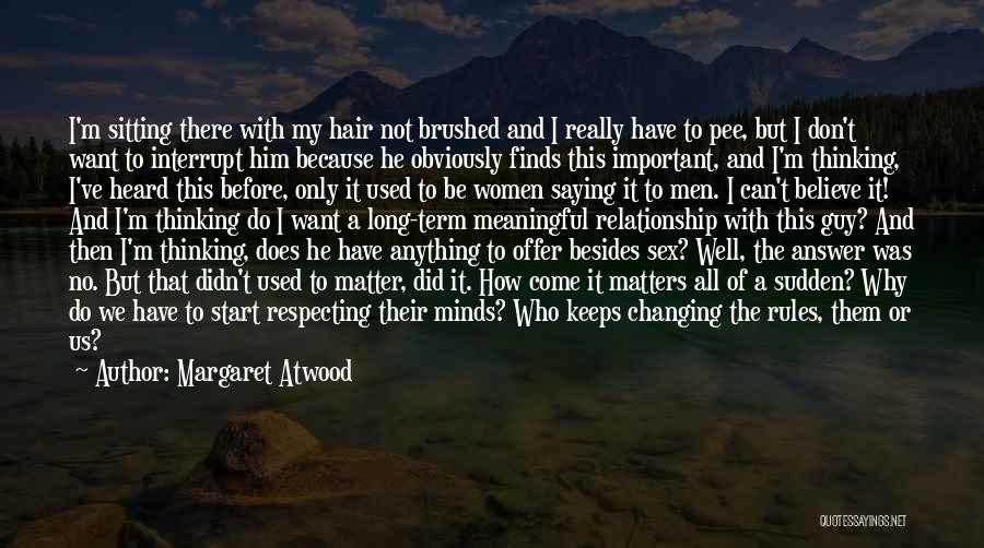 A Meaningful Relationship Quotes By Margaret Atwood