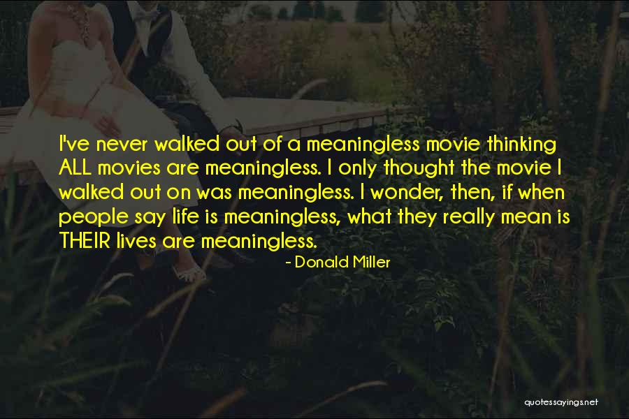 A Meaningless Life Quotes By Donald Miller