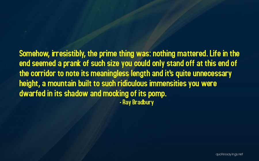 A Meaningless Life Quotes By Ray Bradbury