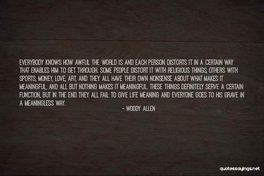 A Meaningless Life Quotes By Woody Allen