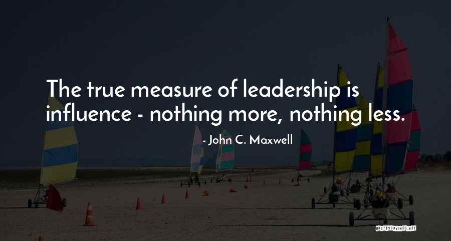 A Measure Of Leadership Quotes By John C. Maxwell A Measure Of Leadership Quotes By John C. Maxwell