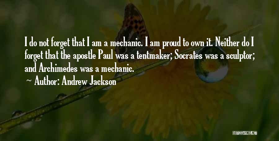 A Mechanic Quotes By Andrew Jackson