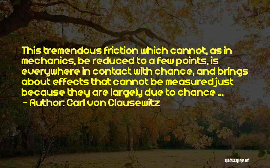 A Mechanic Quotes By Carl Von Clausewitz