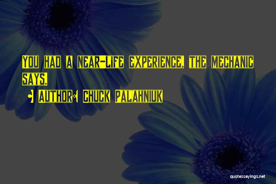 A Mechanic Quotes By Chuck Palahniuk