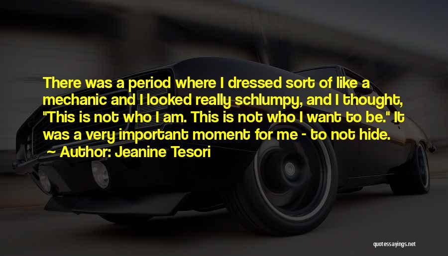 A Mechanic Quotes By Jeanine Tesori