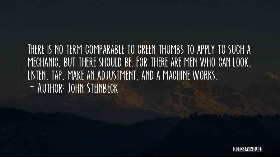 A Mechanic Quotes By John Steinbeck