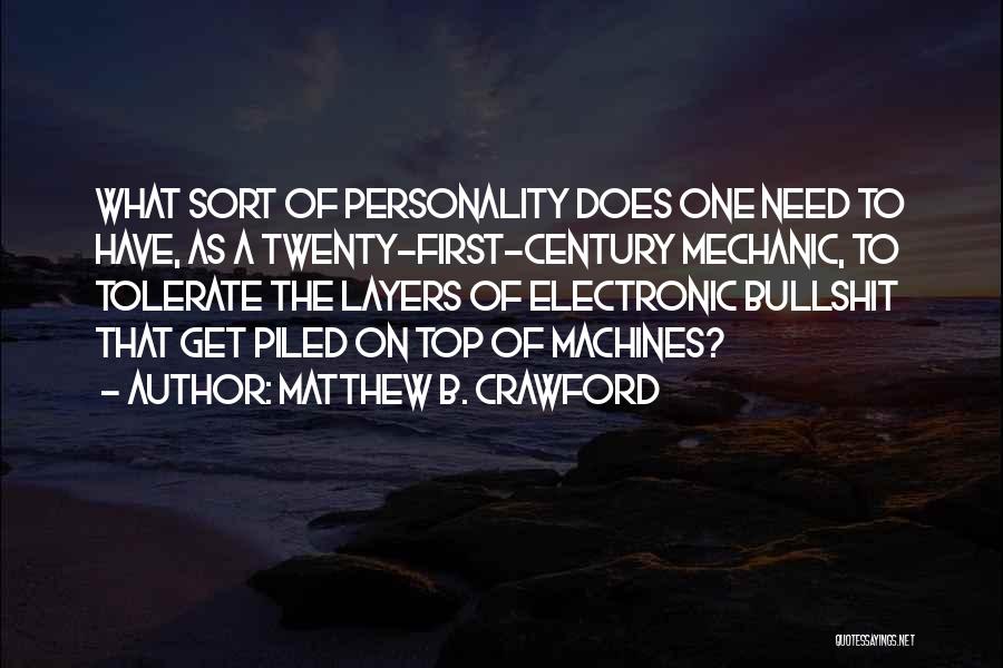 A Mechanic Quotes By Matthew B. Crawford