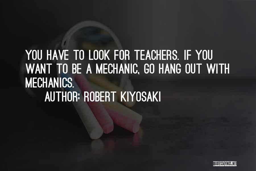 A Mechanic Quotes By Robert Kiyosaki