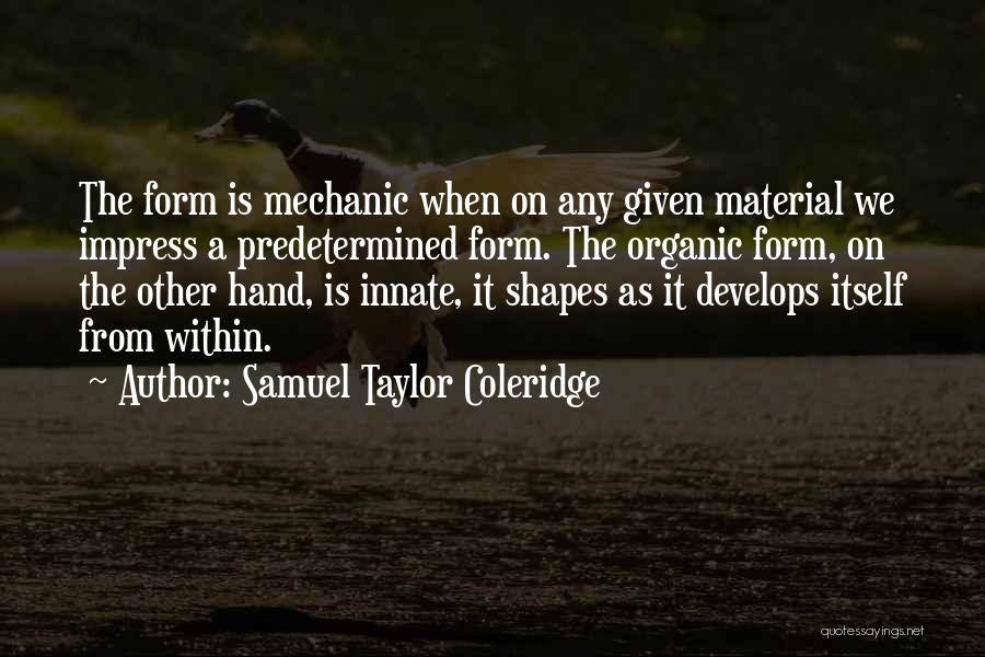 A Mechanic Quotes By Samuel Taylor Coleridge
