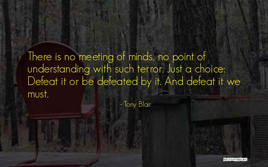 A Meeting Of Minds Quotes By Tony Blair A Meeting Of Minds Quotes By Tony Blair