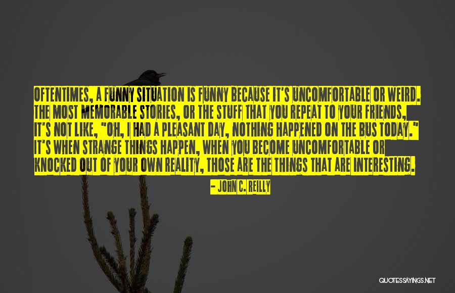 A Memorable Day Quotes By John C. Reilly A Memorable Day Quotes By John C. Reilly