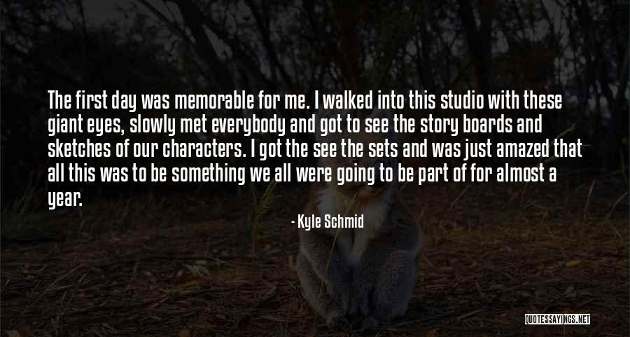 A Memorable Day Quotes By Kyle Schmid