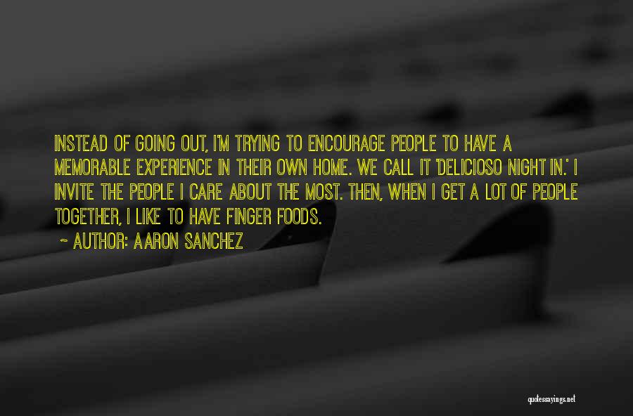 A Memorable Night Quotes By Aaron Sanchez