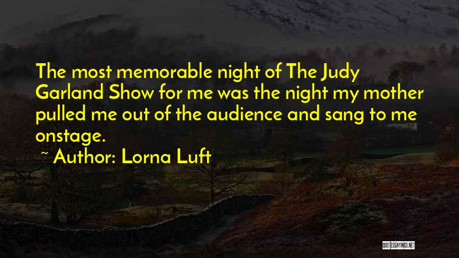 A Memorable Night Quotes By Lorna Luft