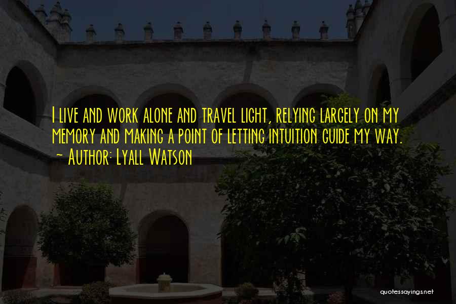A Memory Of Light Quotes By Lyall Watson