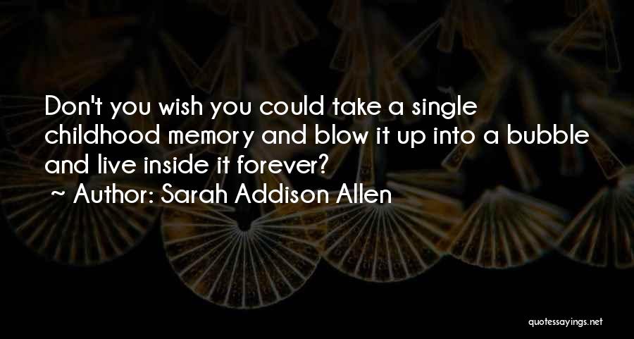 A Memory Quotes By Sarah Addison Allen