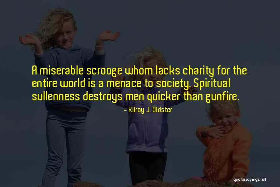A Menace To Society Quotes By Kilroy J. Oldster A Menace To Society Quotes By Kilroy J. Oldster