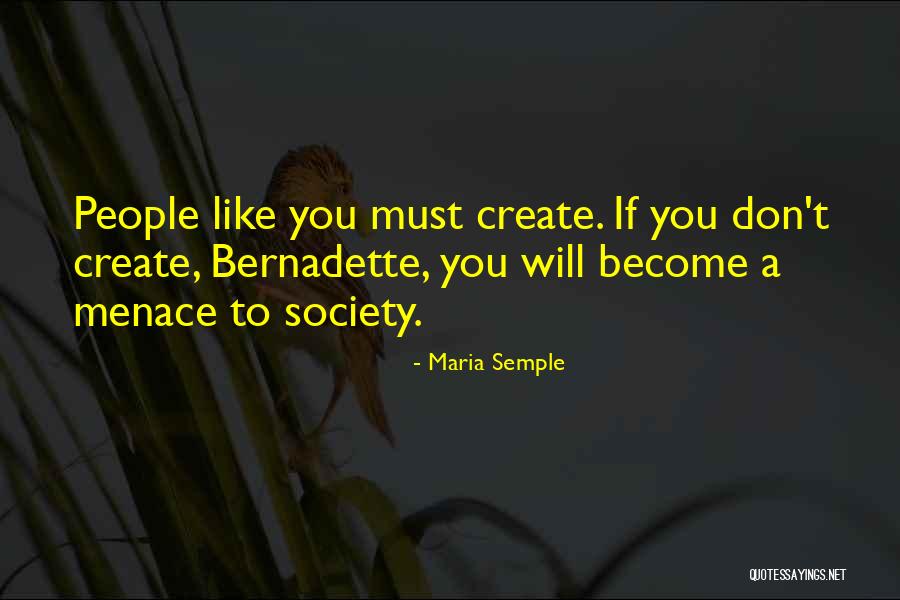 A Menace To Society Quotes By Maria Semple A Menace To Society Quotes By Maria Semple