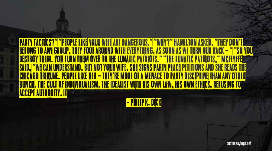 A Menace To Society Quotes By Philip K. Dick A Menace To Society Quotes By Philip K. Dick