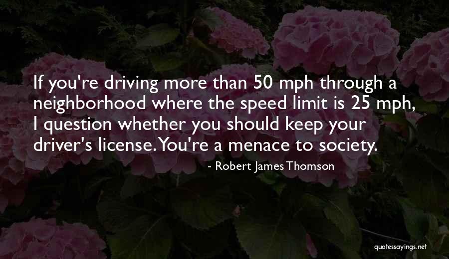 A Menace To Society Quotes By Robert James Thomson A Menace To Society Quotes By Robert James Thomson