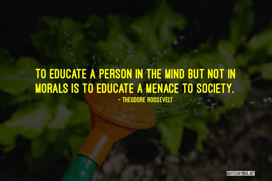 A Menace To Society Quotes By Theodore Roosevelt A Menace To Society Quotes By Theodore Roosevelt