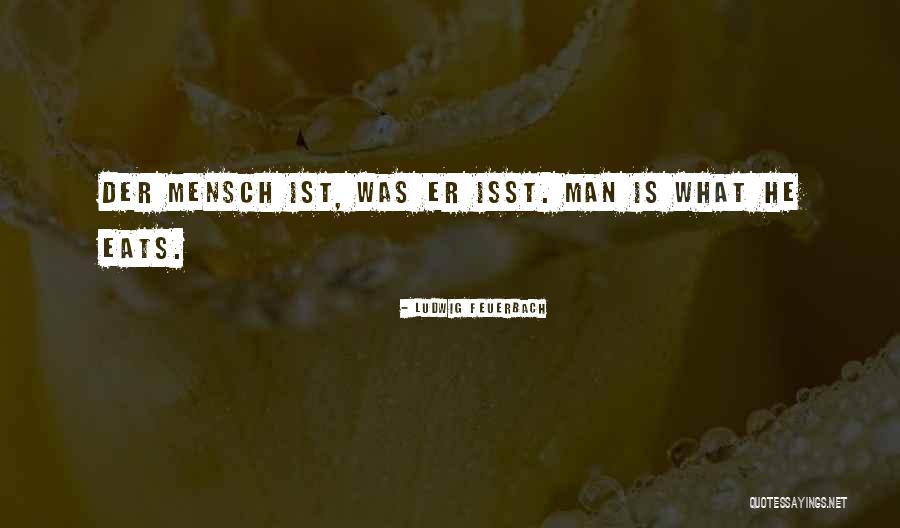 A Mensch Quotes By Ludwig Feuerbach A Mensch Quotes By Ludwig Feuerbach