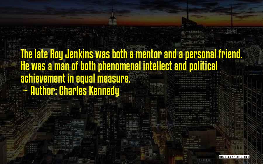 A Mentor Quotes By Charles Kennedy