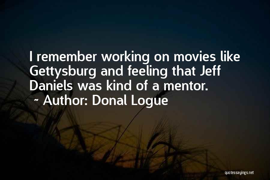 A Mentor Quotes By Donal Logue