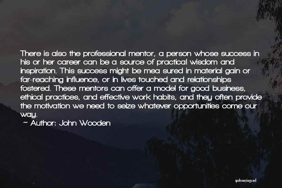 A Mentor Quotes By John Wooden