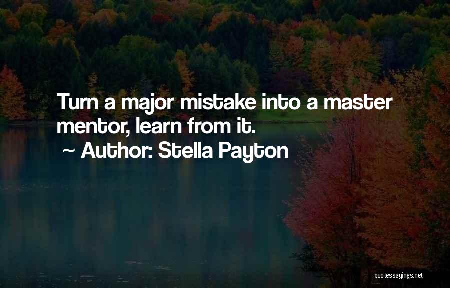 A Mentor Quotes By Stella Payton