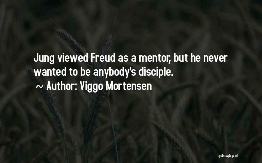 A Mentor Quotes By Viggo Mortensen