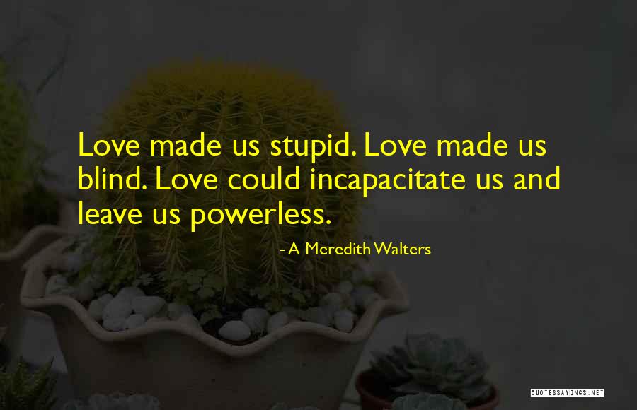 A Meredith Walters Quotes 1037417