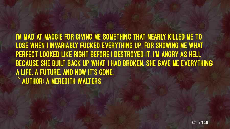 A Meredith Walters Quotes 1158181