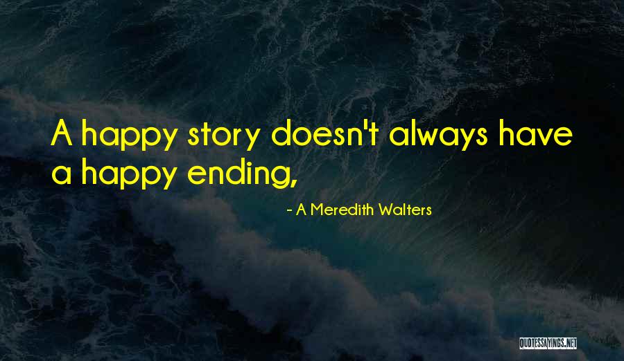 A Meredith Walters Quotes 1474943 A Meredith Walters Quotes 1474943