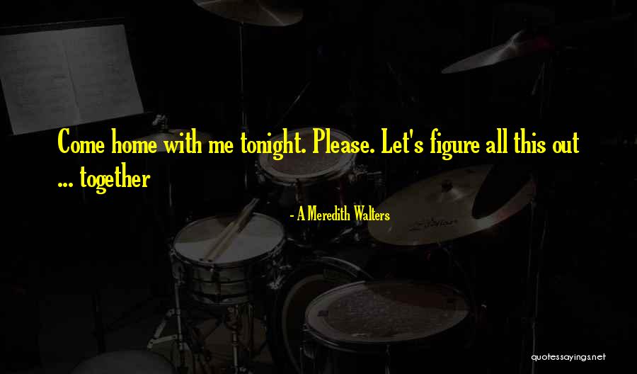 A Meredith Walters Quotes 1479909 A Meredith Walters Quotes 1479909