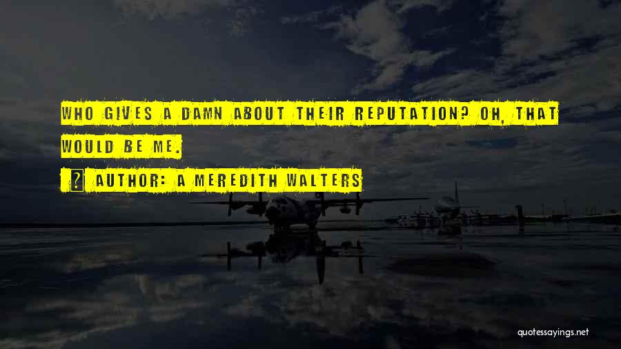 A Meredith Walters Quotes 1884787