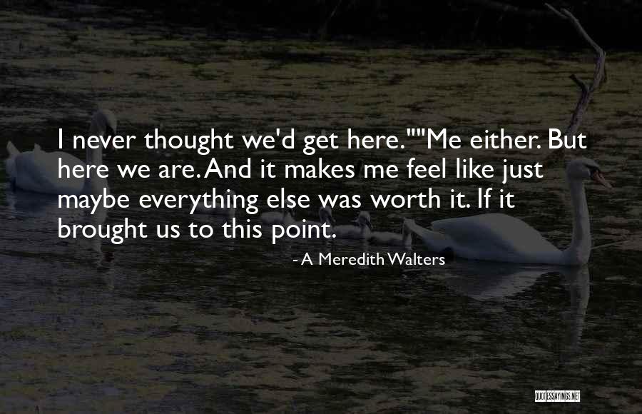 A Meredith Walters Quotes 2122688 A Meredith Walters Quotes 2122688